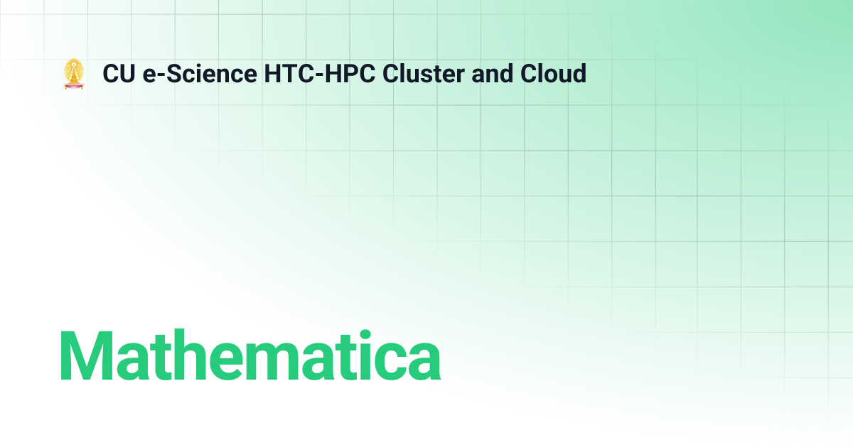 Mathematica | CU e-Science HTC-HPC Cluster and Cloud